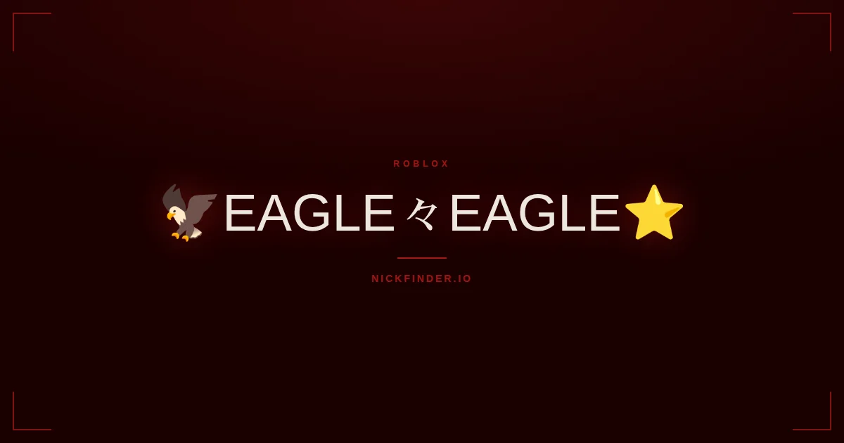 Eagle Roblox names 2026 — decorated Unicode styles | NickFinder.io