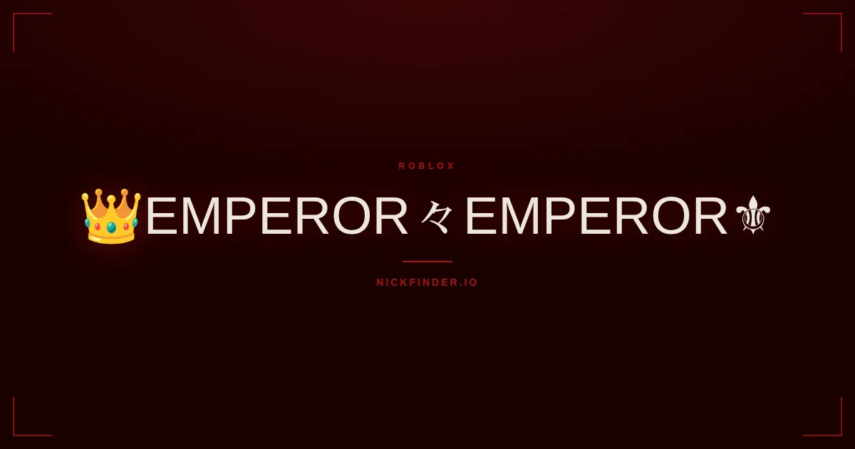 Emperor Roblox names 2026 — decorated Unicode styles | NickFinder.io