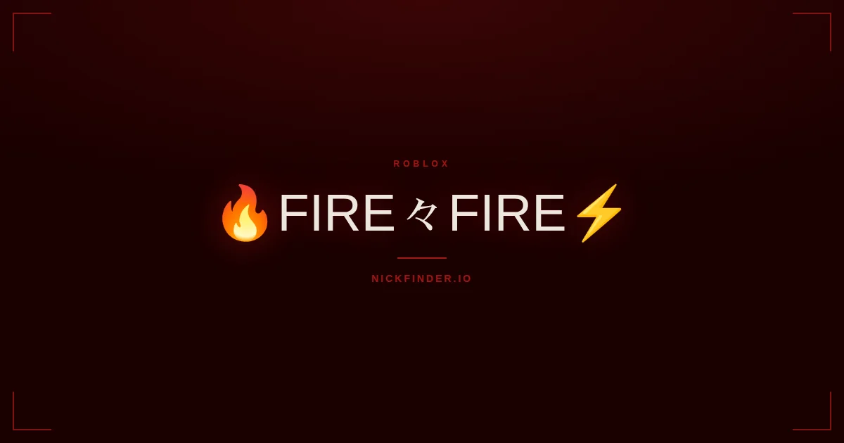 Fire Roblox names 2026 — decorated Unicode styles | NickFinder.io