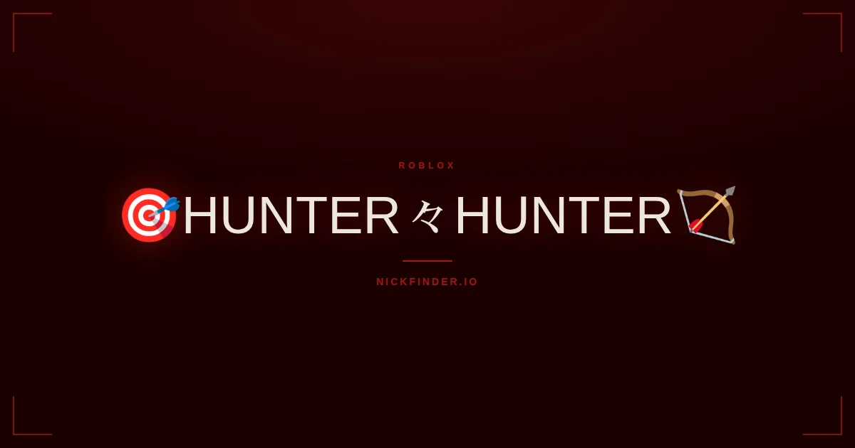 Hunter Roblox names 2026 — decorated Unicode styles | NickFinder.io