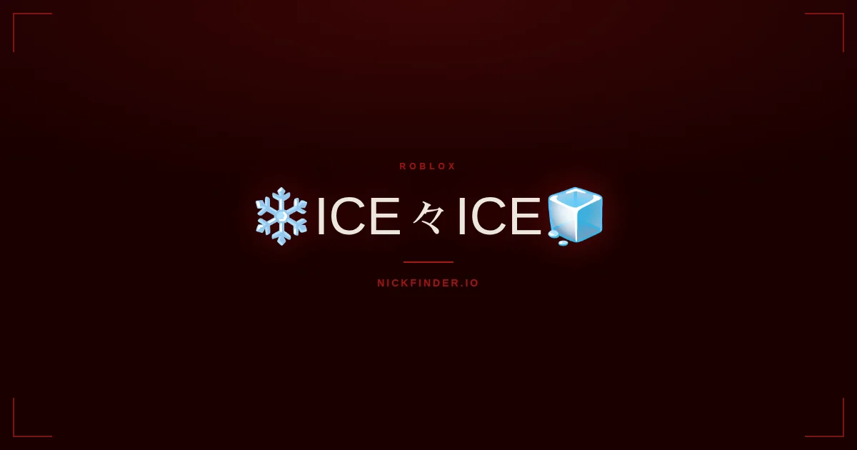 Ice Roblox names 2026 — decorated Unicode styles | NickFinder.io