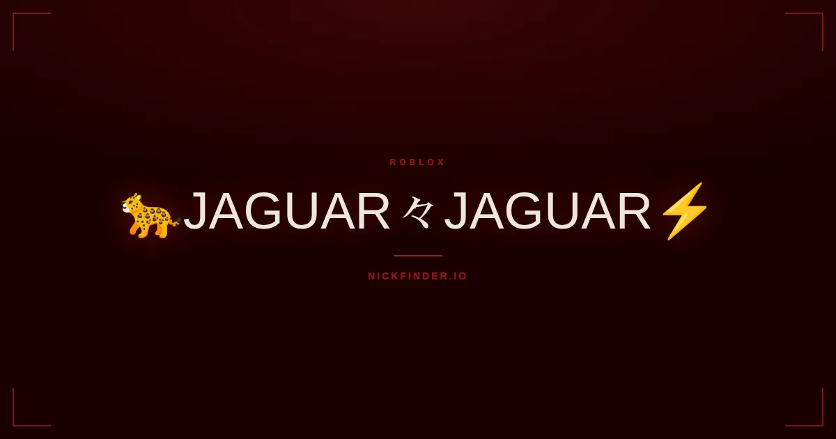 Jaguar Roblox names 2026 — decorated Unicode styles | NickFinder.io