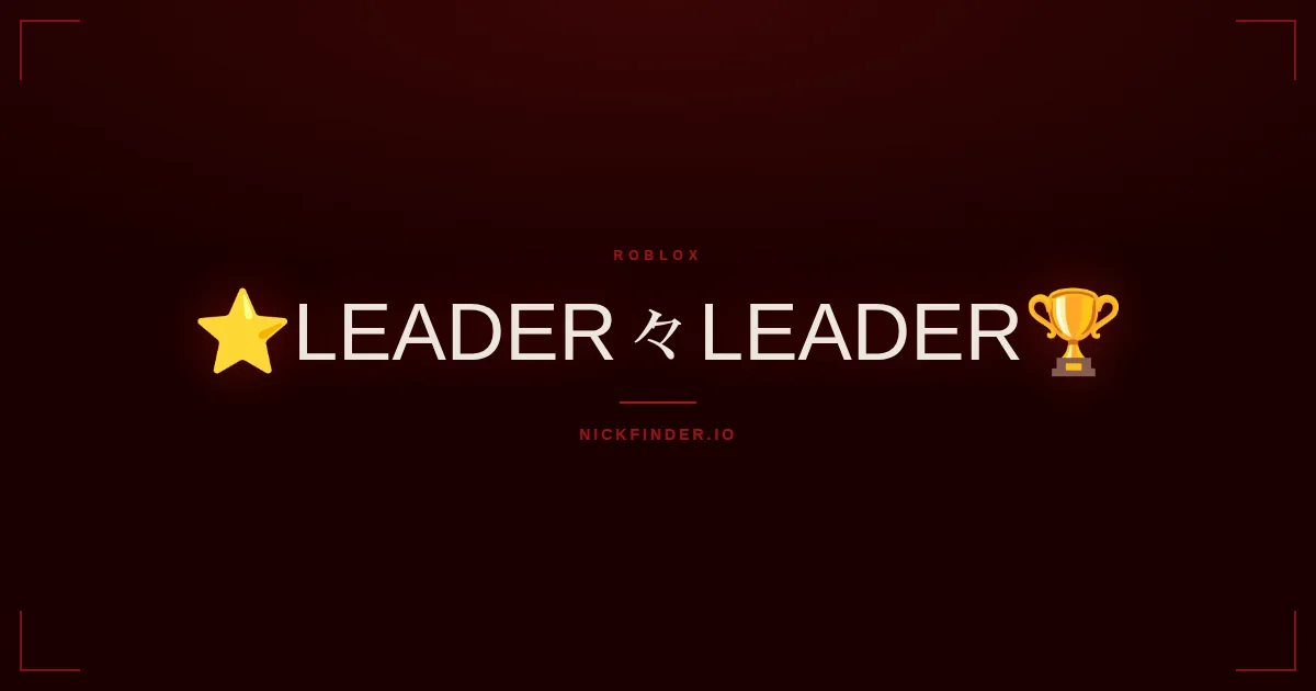 Leader Roblox names 2026 — decorated Unicode styles | NickFinder.io