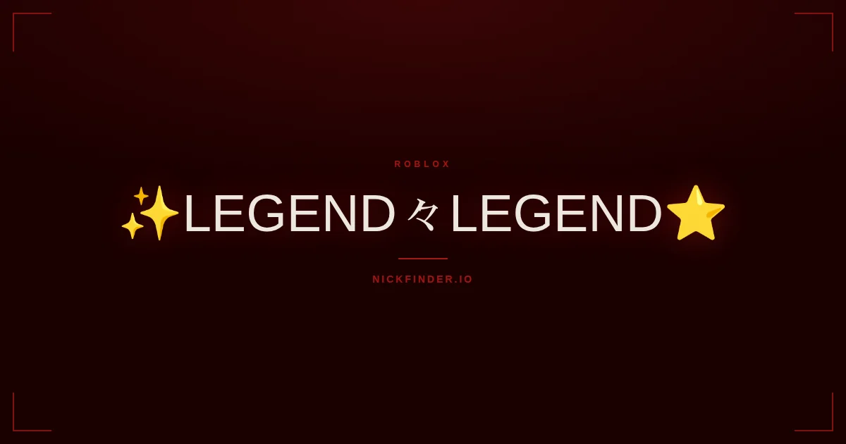 Legend Roblox names 2026 — decorated Unicode styles | NickFinder.io