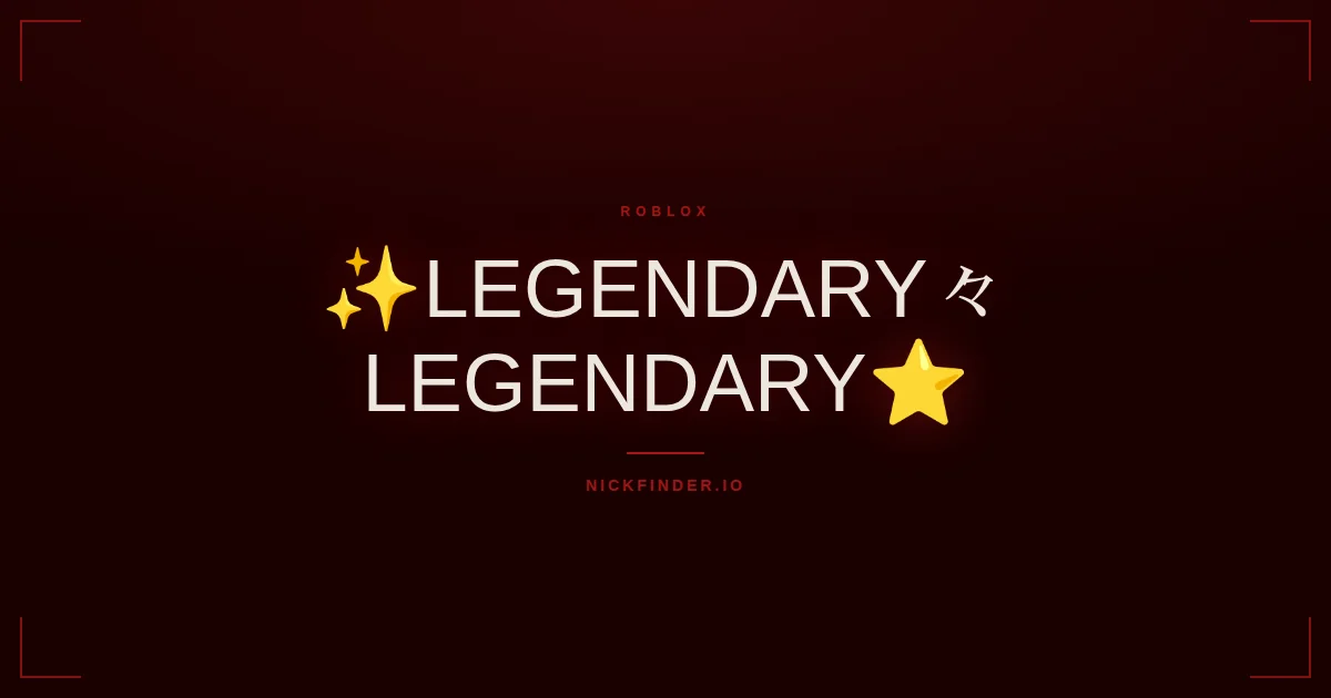Legendary Roblox names 2026 — decorated Unicode styles | NickFinder.io