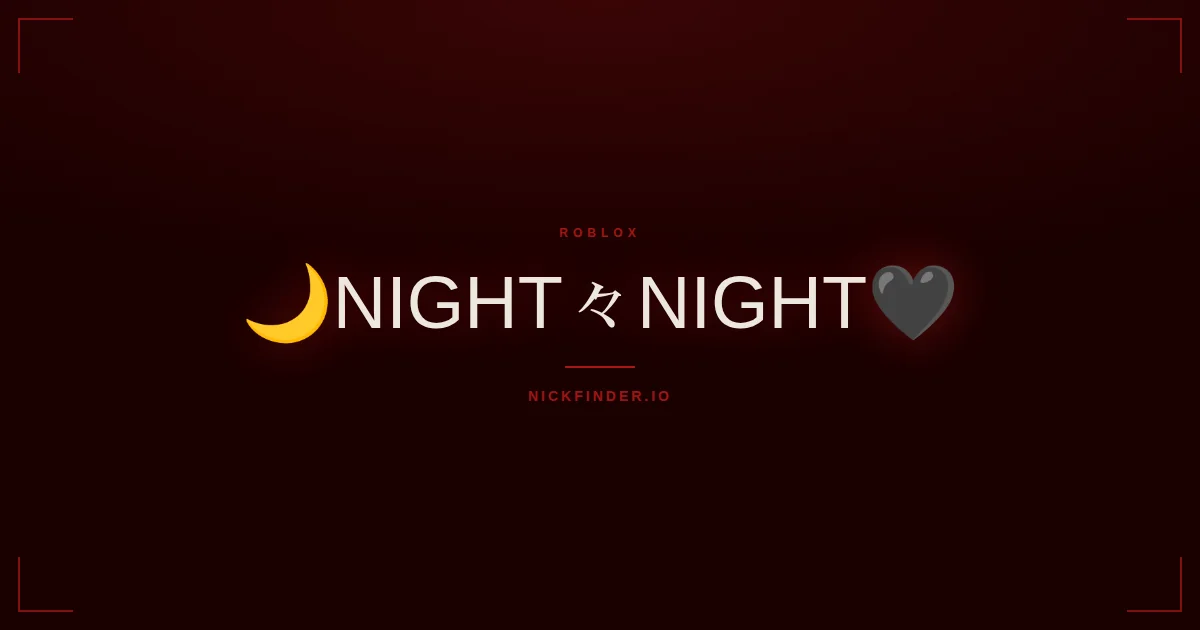 Night Roblox names 2026 — decorated Unicode styles | NickFinder.io