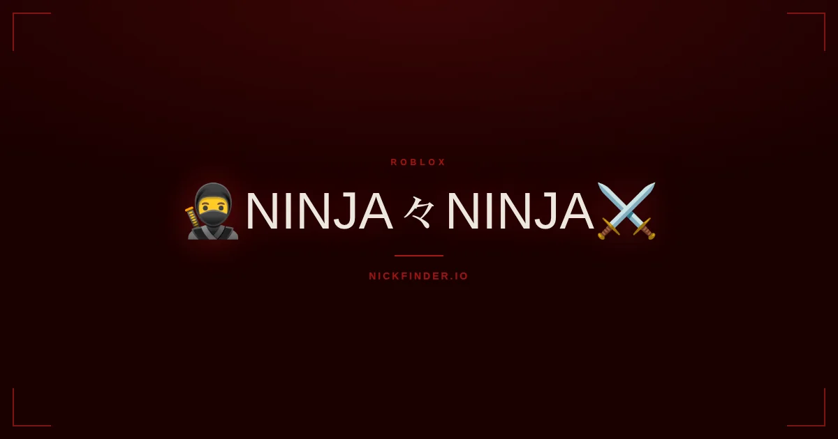 Ninja Roblox names 2026 — decorated Unicode styles | NickFinder.io