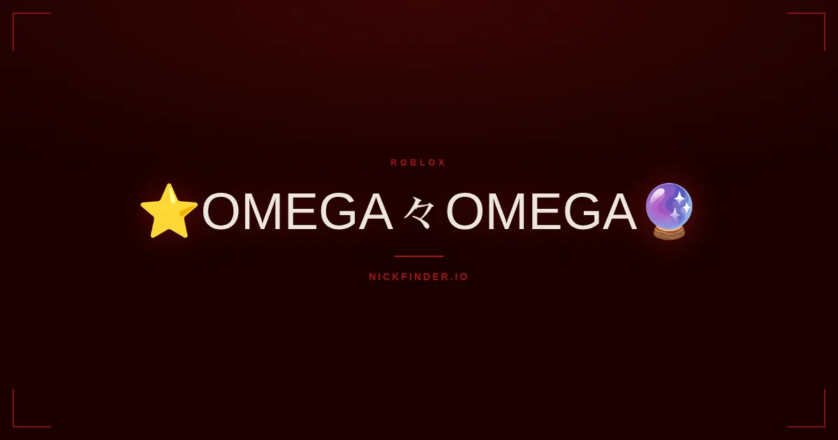 Omega Roblox names 2026 — decorated Unicode styles | NickFinder.io