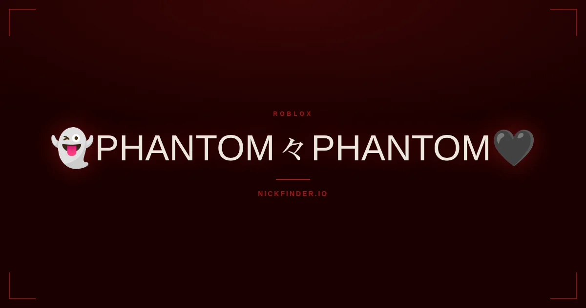 Phantom Roblox names 2026 — decorated Unicode styles | NickFinder.io