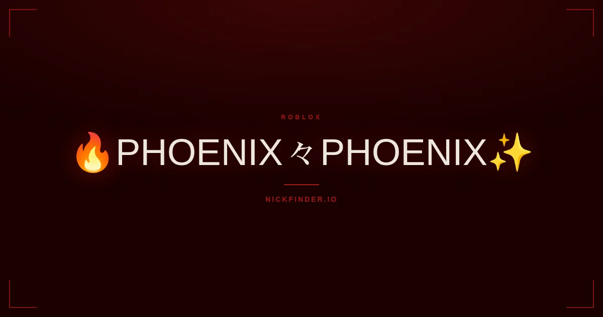 Phoenix Roblox names 2026 — decorated Unicode styles | NickFinder.io