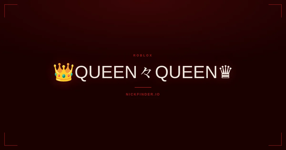 Queen Roblox names 2026 — decorated Unicode styles | NickFinder.io