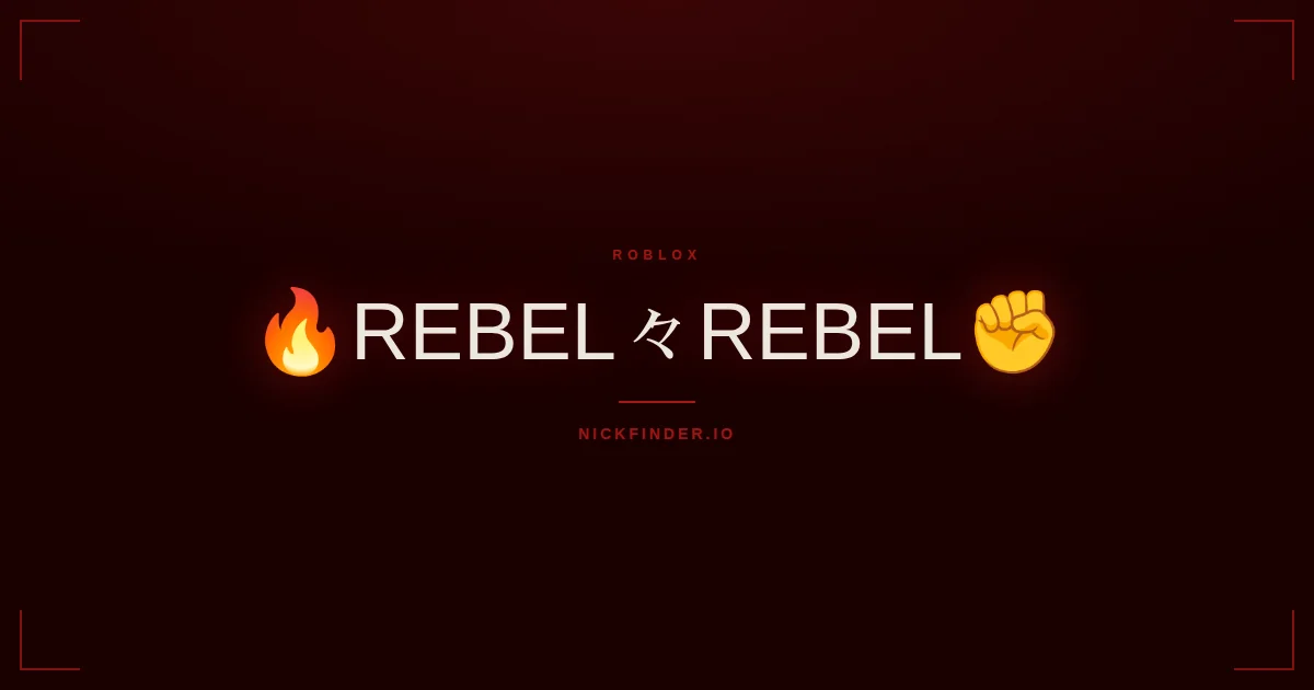 Rebel Roblox names 2026 — decorated Unicode styles | NickFinder.io