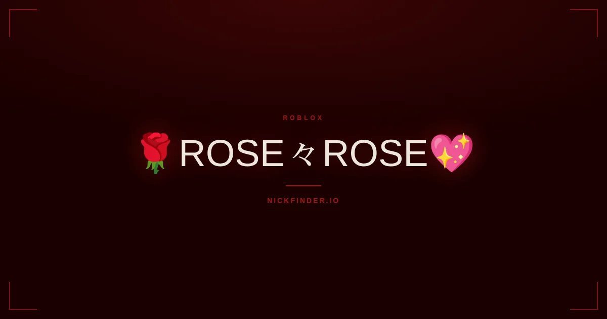 Rose Roblox names 2026 — decorated Unicode styles | NickFinder.io