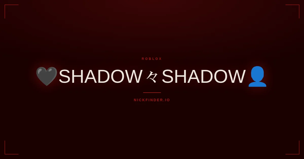 Shadow Roblox names 2026 — decorated Unicode styles | NickFinder.io