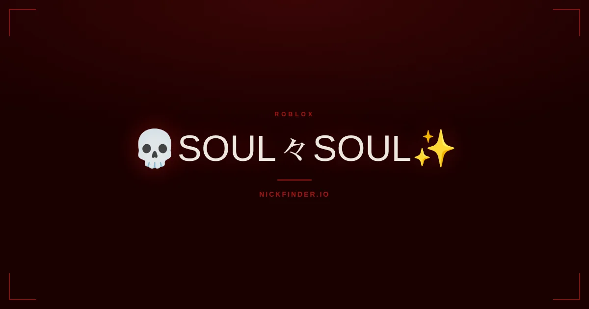 Soul Roblox names 2026 — decorated Unicode styles | NickFinder.io