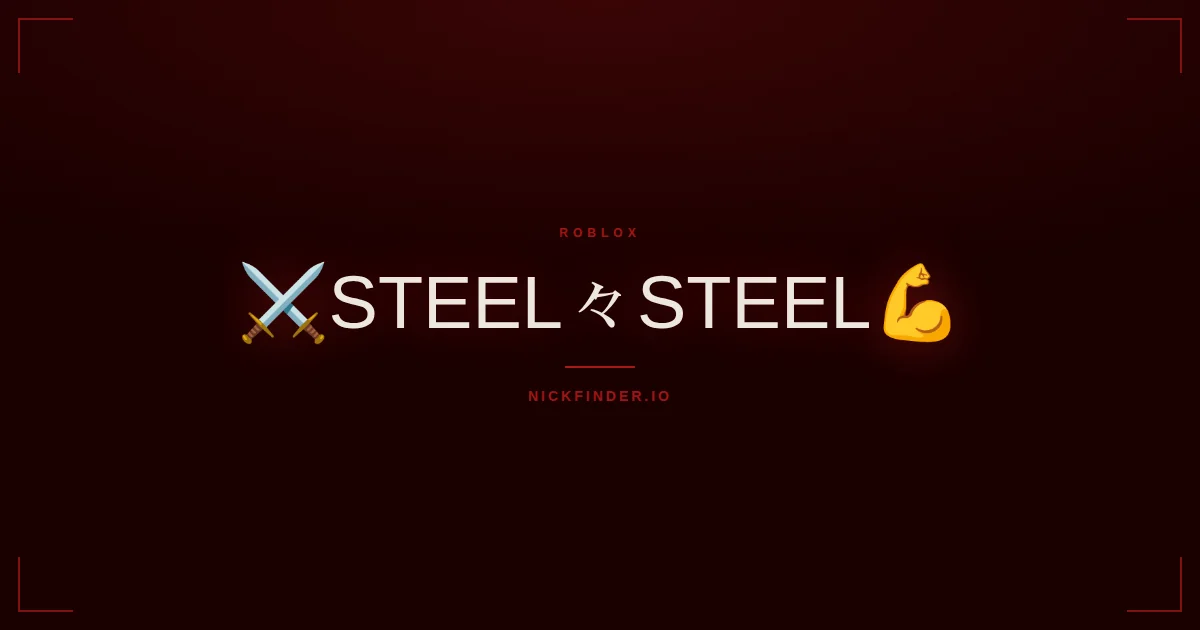 Steel Roblox names 2026 — decorated Unicode styles | NickFinder.io