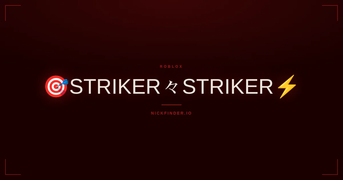 Striker Roblox names 2026 — decorated Unicode styles | NickFinder.io