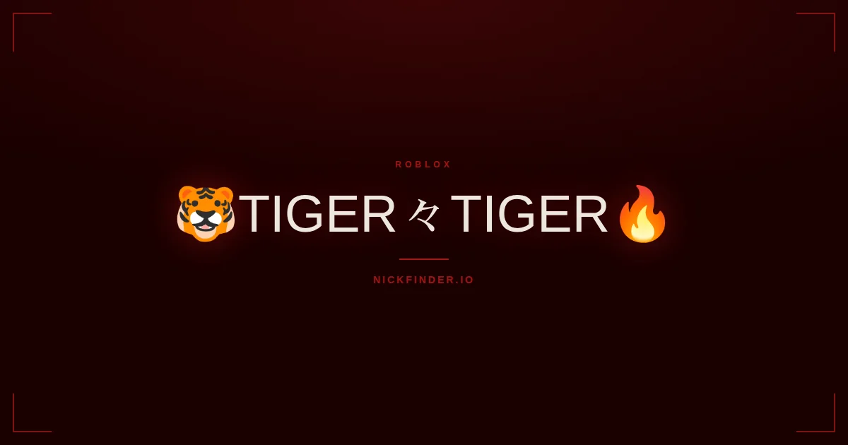 Tiger Roblox names 2026 — decorated Unicode styles | NickFinder.io
