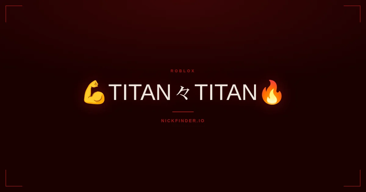 Titan Roblox names 2026 — decorated Unicode styles | NickFinder.io