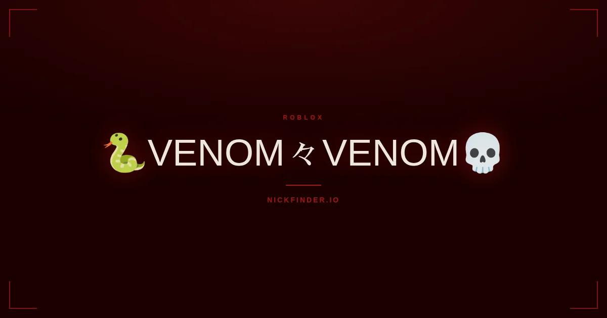 Venom Roblox names 2026 — decorated Unicode styles | NickFinder.io