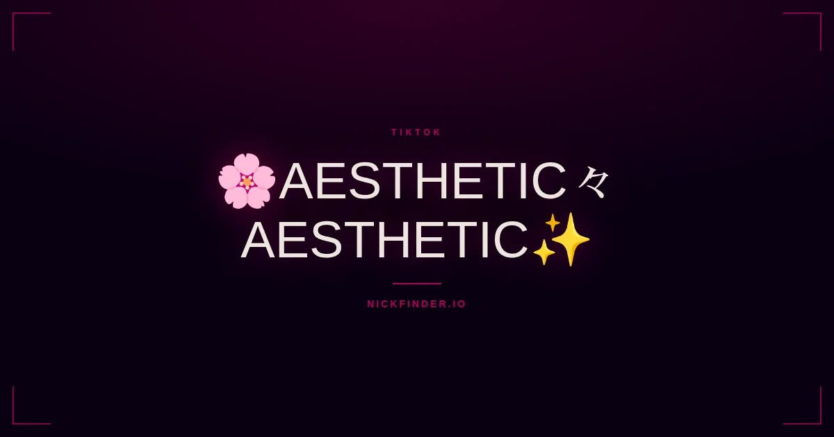 Aesthetic TikTok names 2026 — decorated Unicode styles | NickFinder.io
