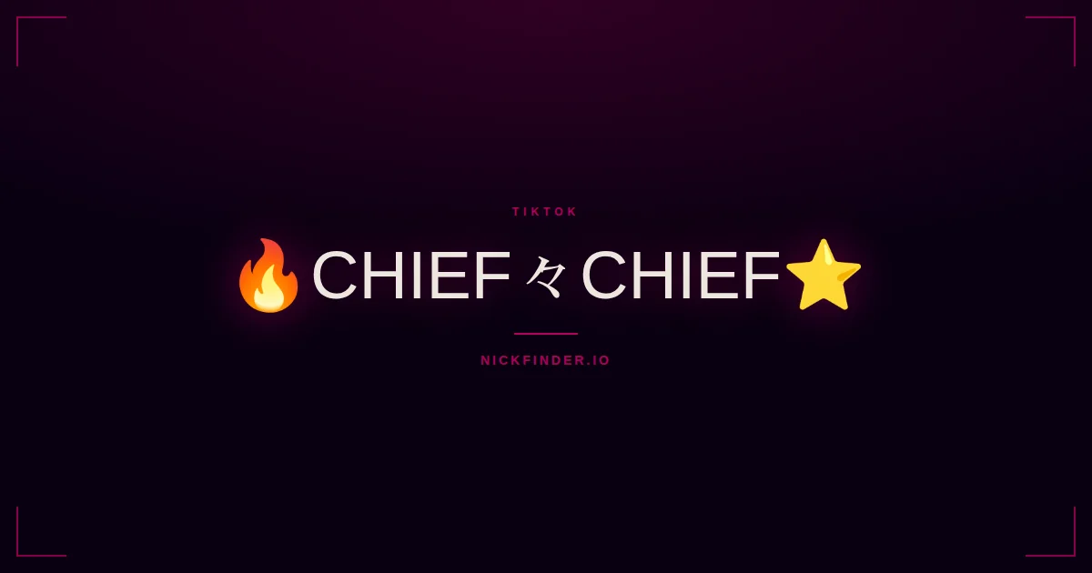 Chief TikTok names 2026 — decorated Unicode styles | NickFinder.io