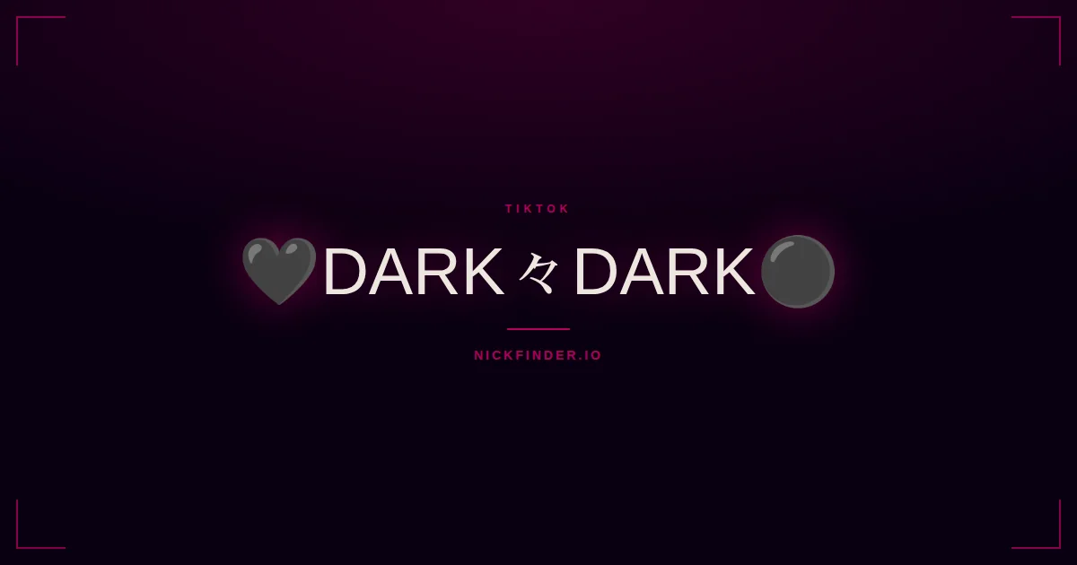 Dark TikTok names 2026 — decorated Unicode styles | NickFinder.io