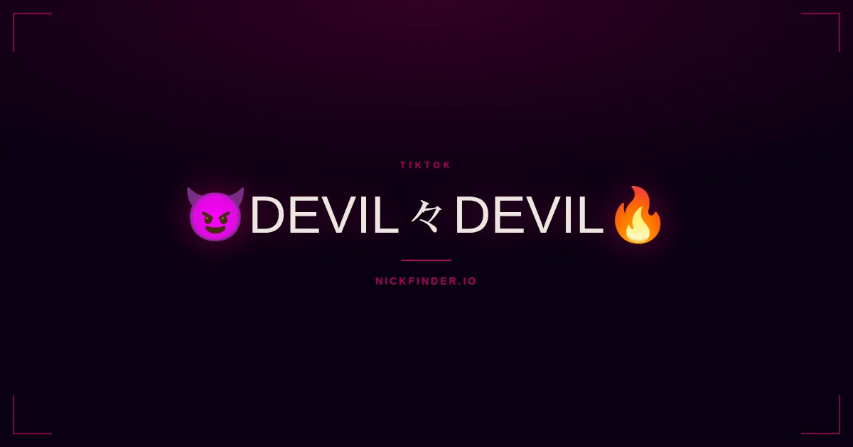 Devil TikTok names 2026 — decorated Unicode styles | NickFinder.io
