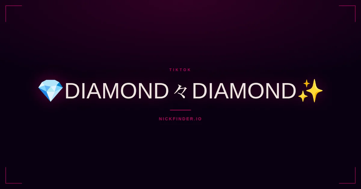 Diamond TikTok names 2026 — decorated Unicode styles | NickFinder.io