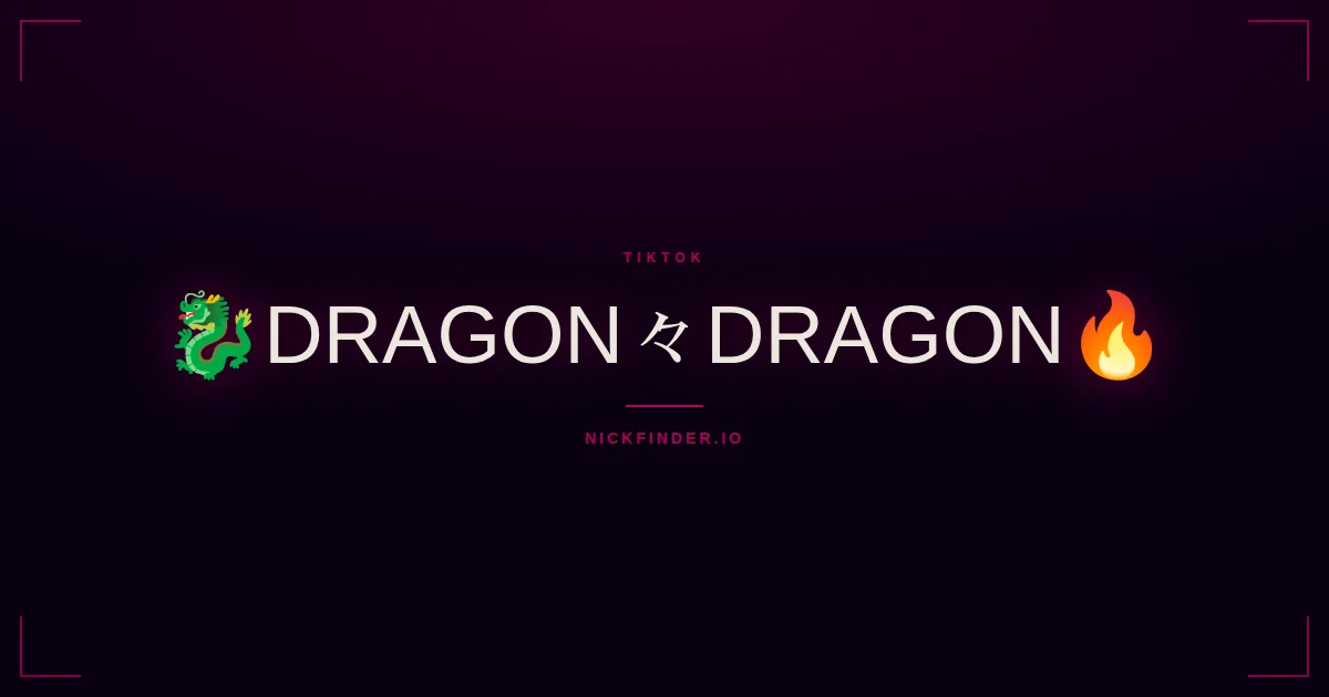 Dragon TikTok names 2026 — decorated Unicode styles | NickFinder.io