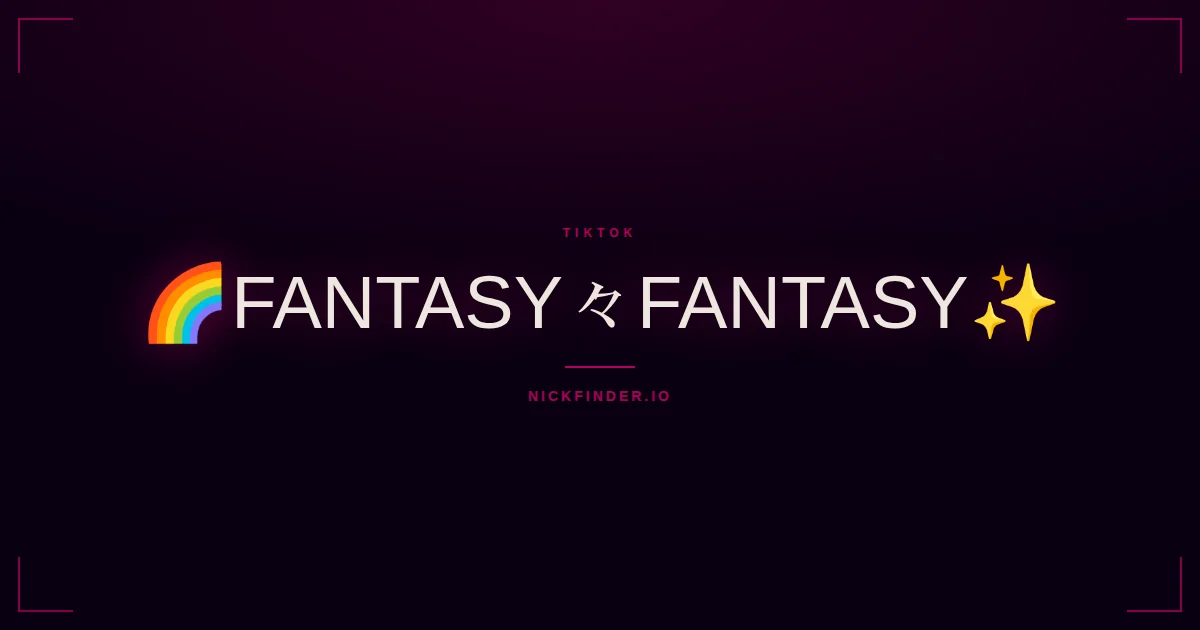 Fantasy TikTok names 2026 — decorated Unicode styles | NickFinder.io