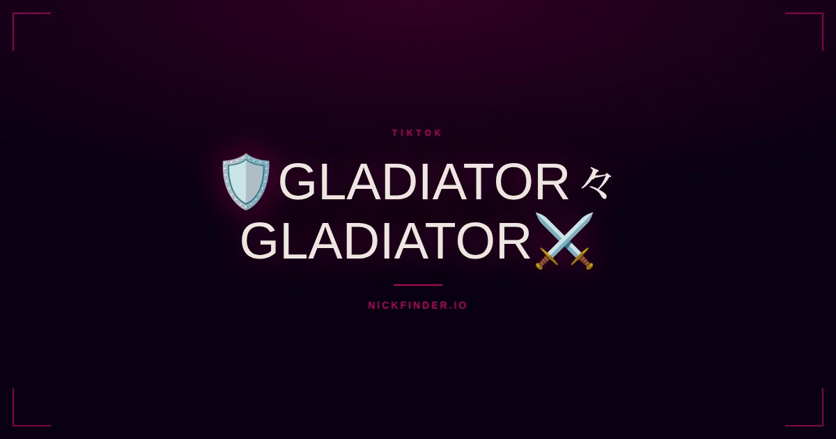 Gladiator TikTok names 2026 — decorated Unicode styles | NickFinder.io