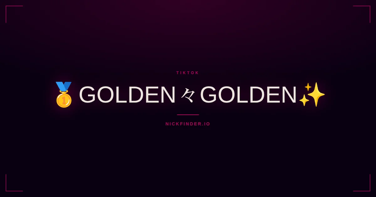 Golden TikTok names 2026 — decorated Unicode styles | NickFinder.io