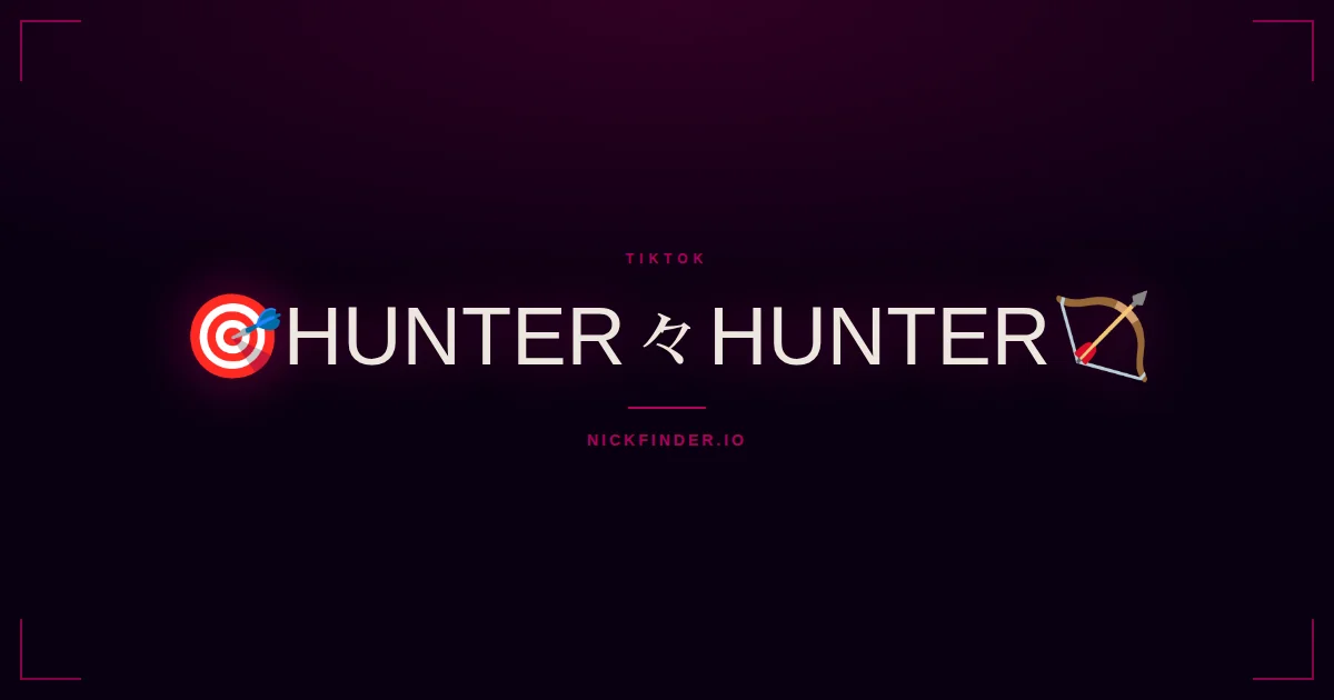 Hunter TikTok names 2026 — decorated Unicode styles | NickFinder.io