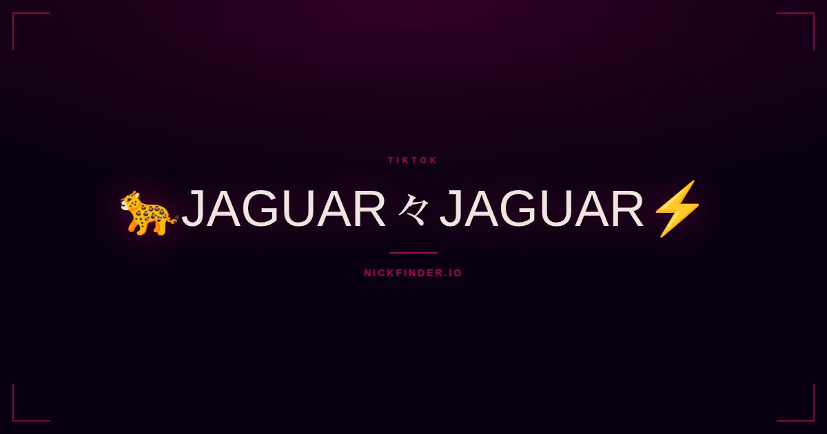 Jaguar TikTok names 2026 — decorated Unicode styles | NickFinder.io
