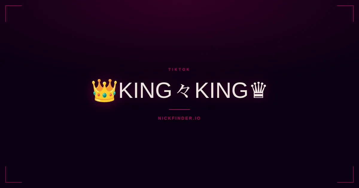King TikTok names 2026 — decorated Unicode styles | NickFinder.io