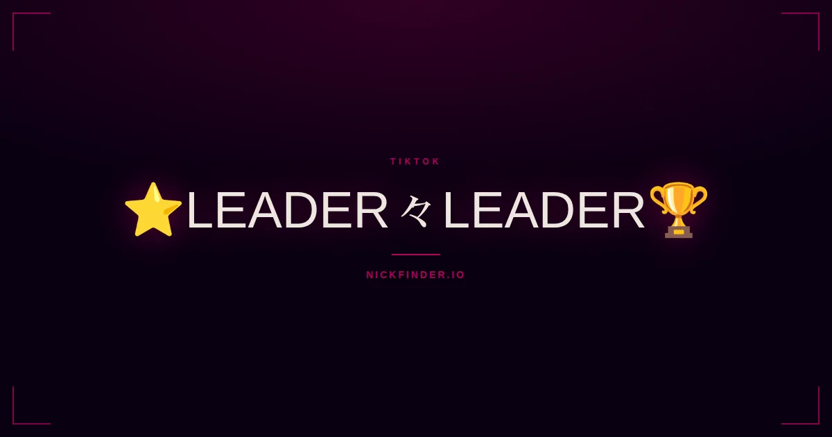 Leader TikTok names 2026 — decorated Unicode styles | NickFinder.io