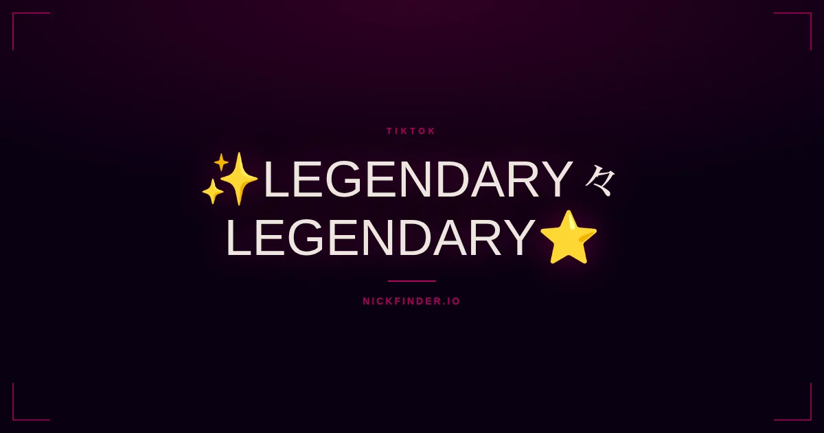 Legendary TikTok names 2026 — decorated Unicode styles | NickFinder.io