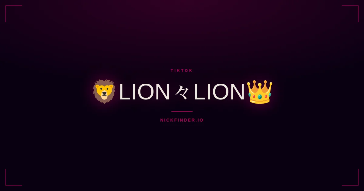 Lion TikTok names 2026 — decorated Unicode styles | NickFinder.io