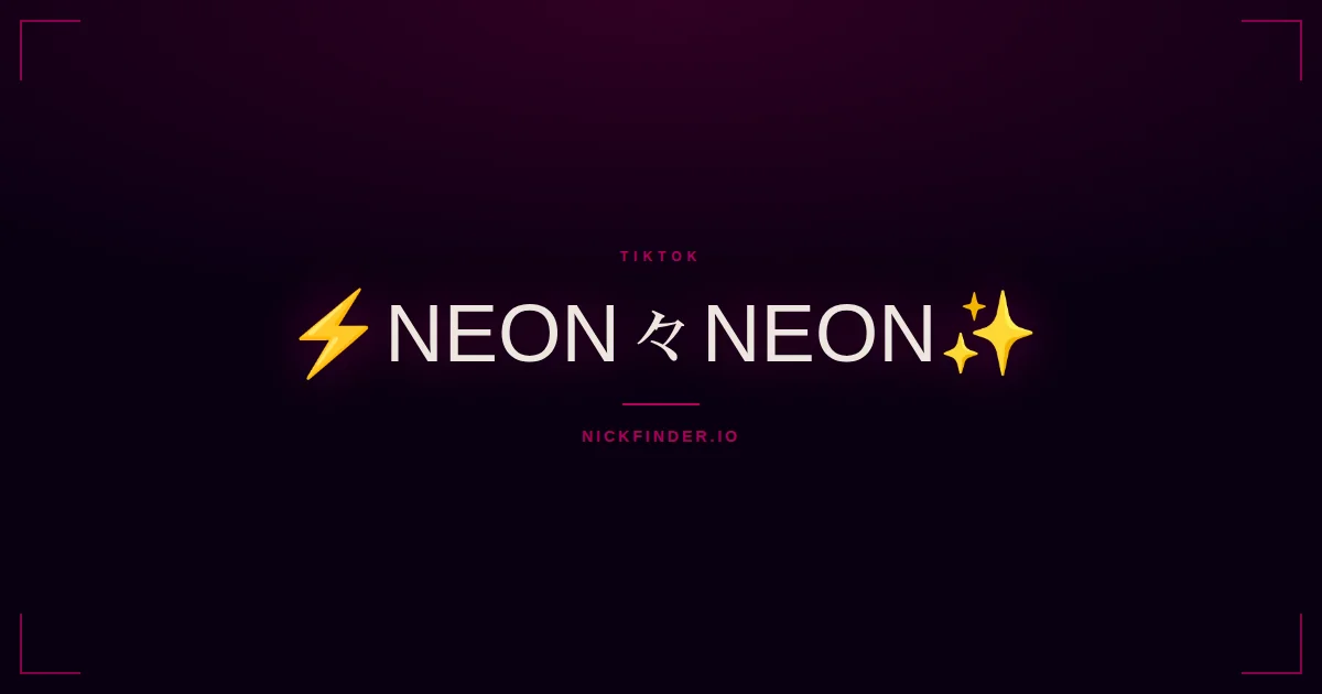 Neon TikTok names 2026 — decorated Unicode styles | NickFinder.io