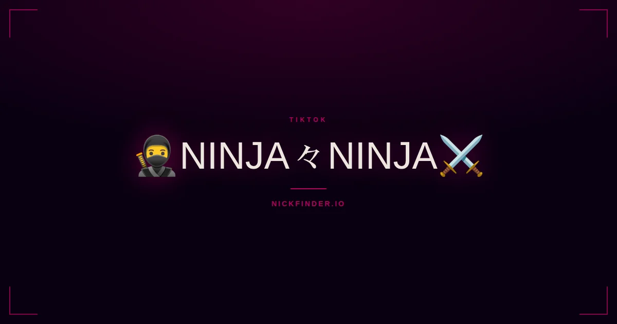 Ninja TikTok names 2026 — decorated Unicode styles | NickFinder.io