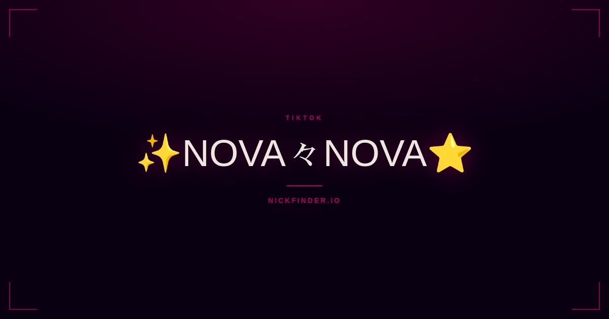 Nova TikTok names 2026 — decorated Unicode styles | NickFinder.io