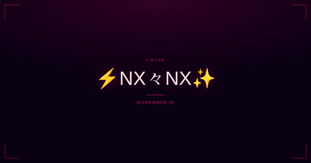 Nx TikTok names 2026 — decorated Unicode styles | NickFinder.io