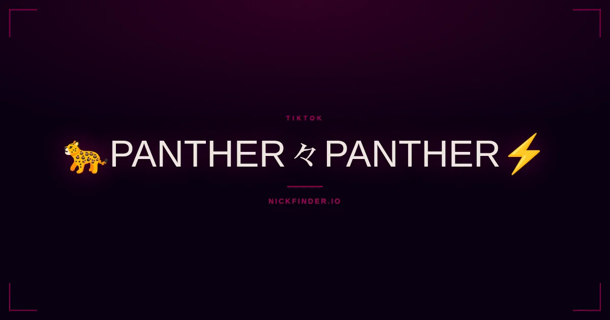 Panther TikTok names 2026 — decorated Unicode styles | NickFinder.io