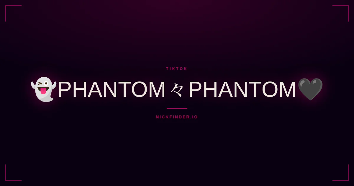 Phantom TikTok names 2026 — decorated Unicode styles | NickFinder.io