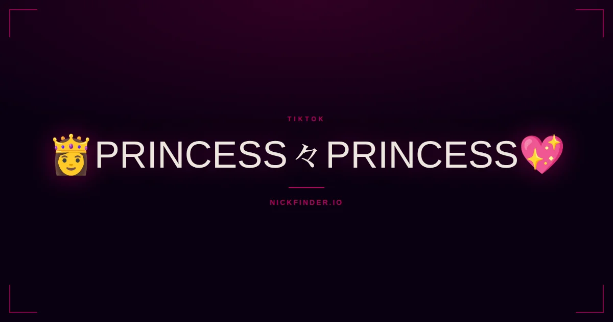 Princess TikTok names 2026 — decorated Unicode styles | NickFinder.io