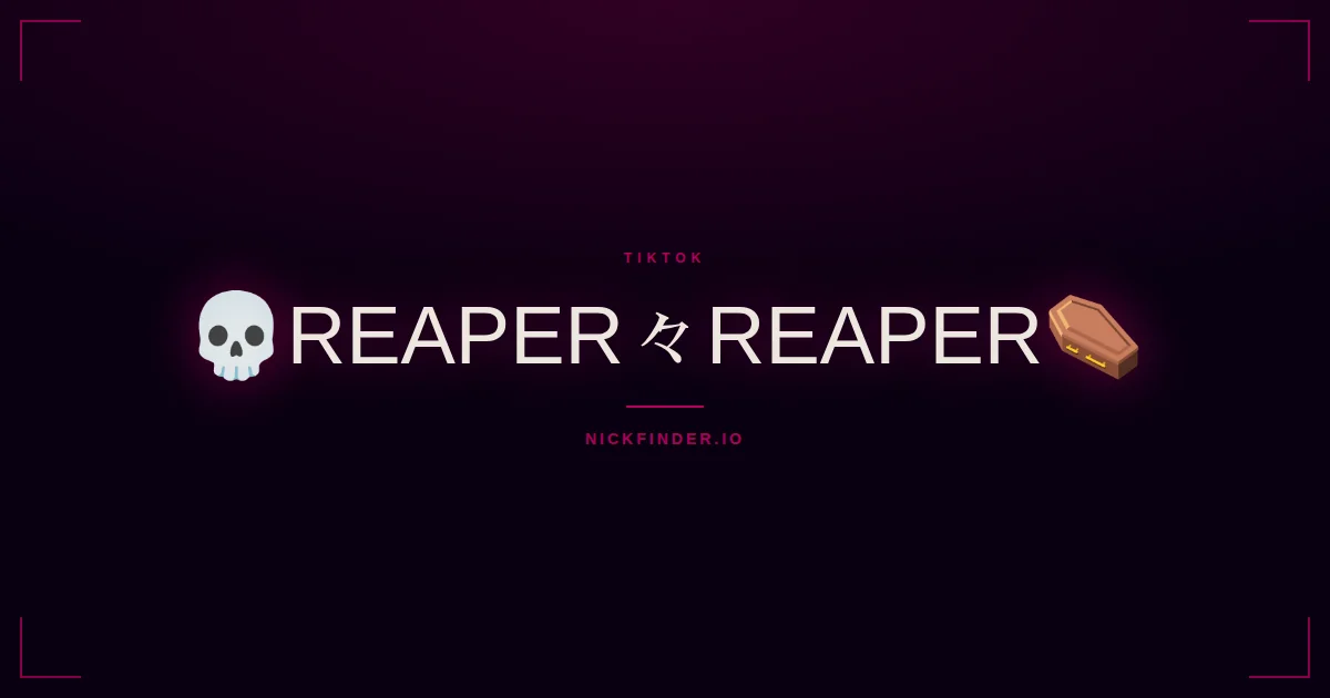 Reaper TikTok names 2026 — decorated Unicode styles | NickFinder.io