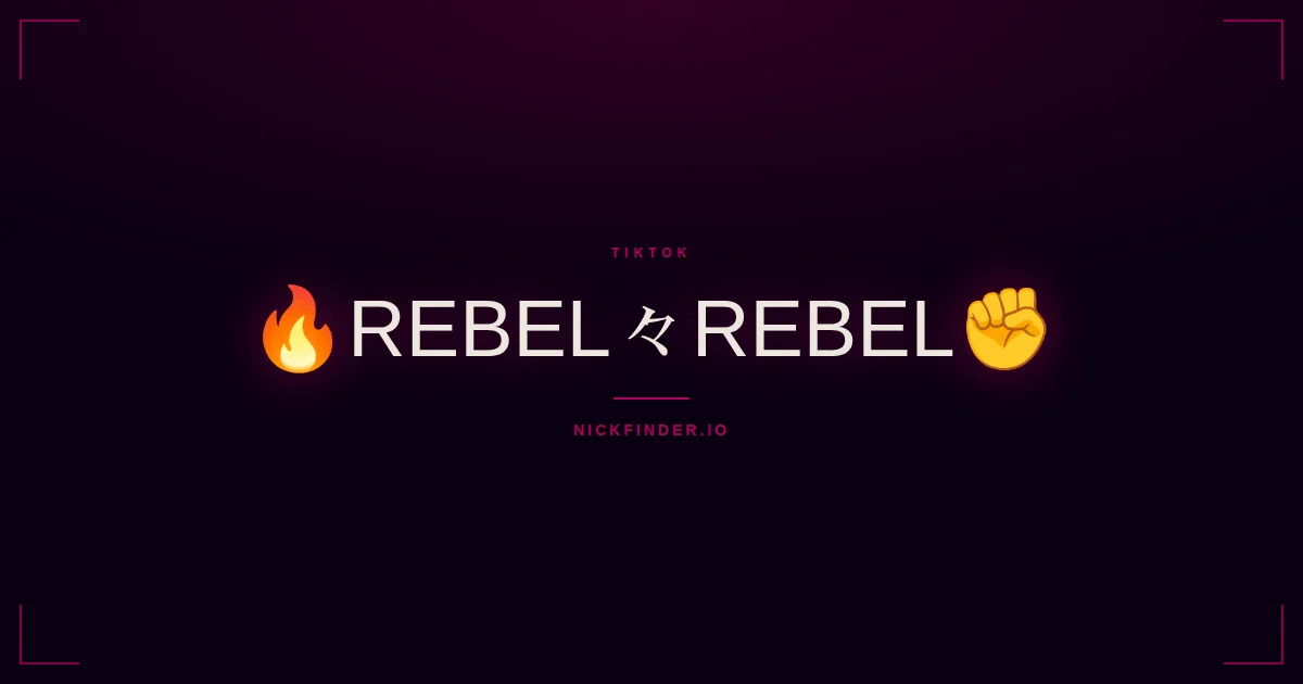 Rebel TikTok names 2026 — decorated Unicode styles | NickFinder.io