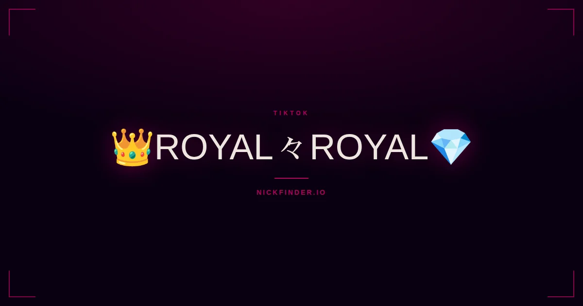 Royal TikTok names 2026 — decorated Unicode styles | NickFinder.io