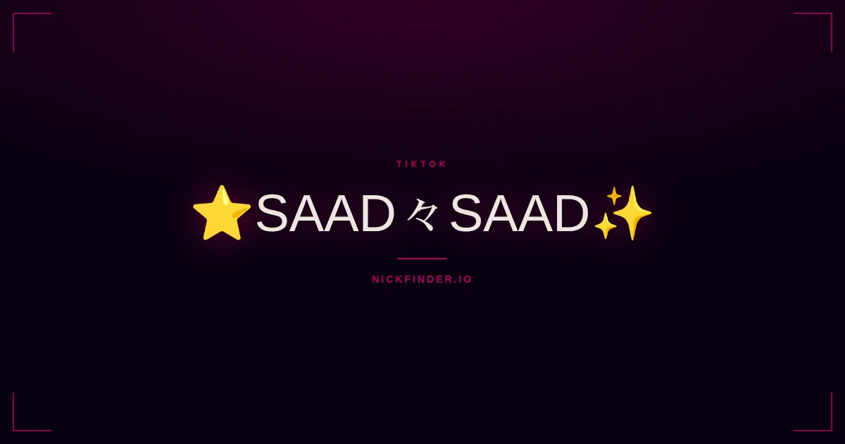 Saad TikTok names 2026 — decorated Unicode styles | NickFinder.io